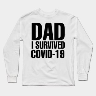 Dad I Survived Covid-19 Long Sleeve T-Shirt